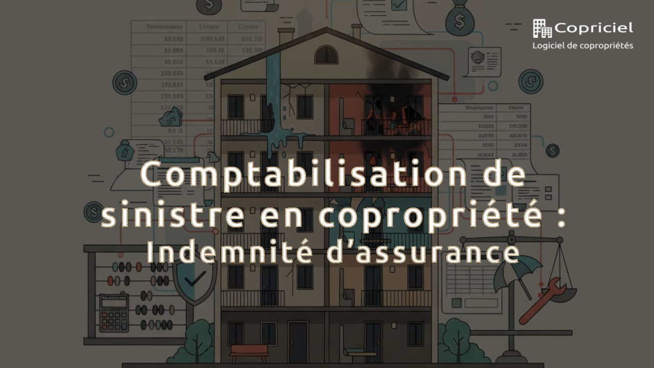 Comptabilisation de sinistre en copropriété : Indemnité d'assurance 5 Comptabilisation de sinistre en copropriété : Indemnité d’assurance