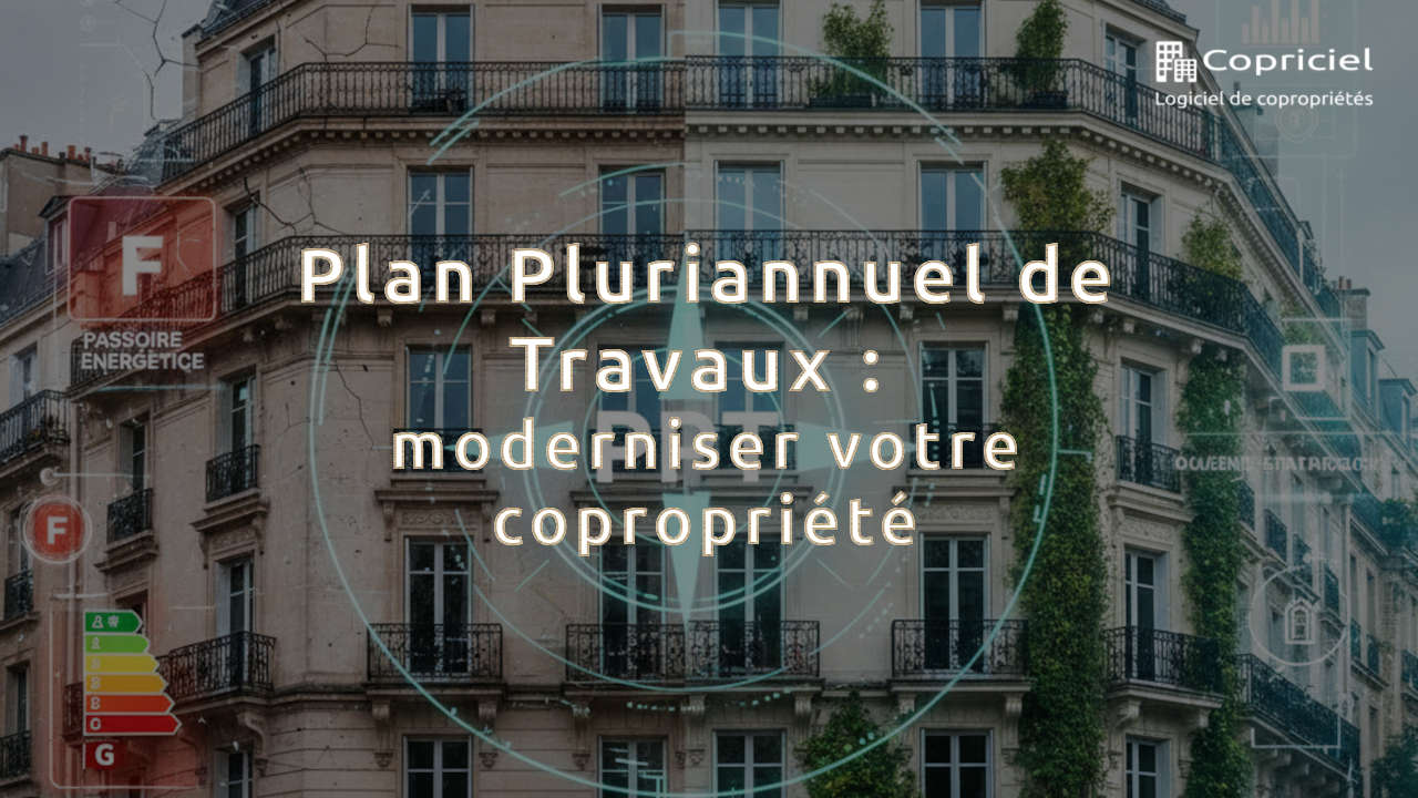 Plan Pluriannuel de Travaux : moderniser votre copropriété 1 Plan Pluriannuel de Travaux : moderniser votre copropriété