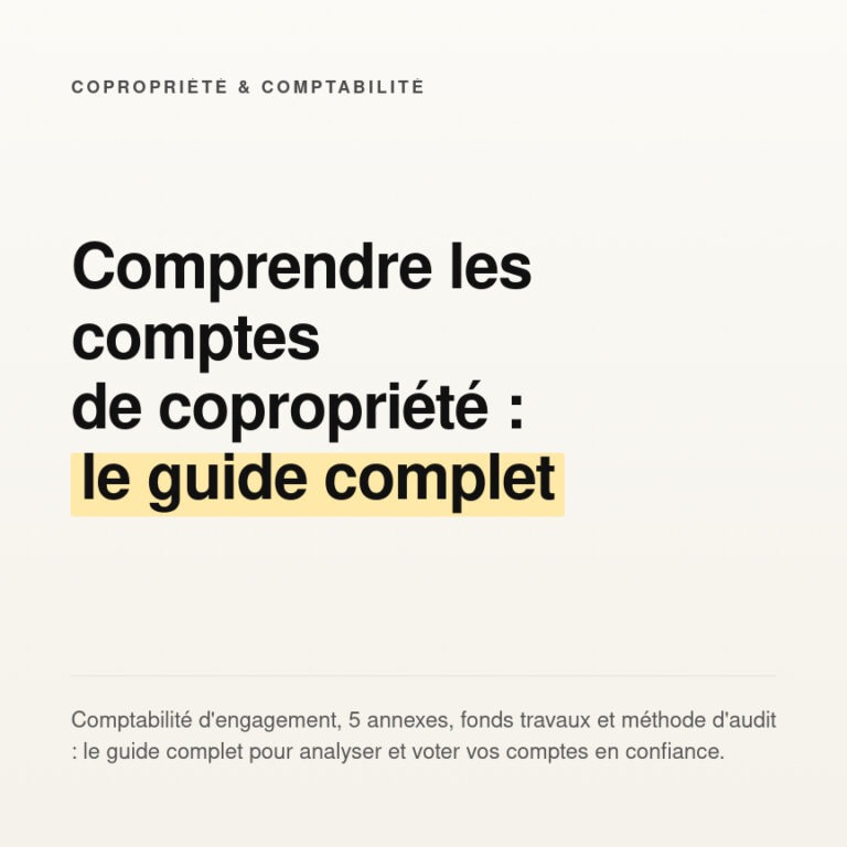 Comptabilité de copropriété : le guide pour lire et contrôler ses comptes