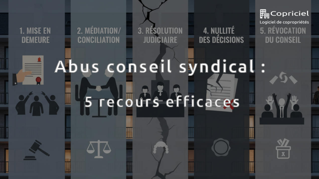 Abus conseil syndical : 5 recours efficaces