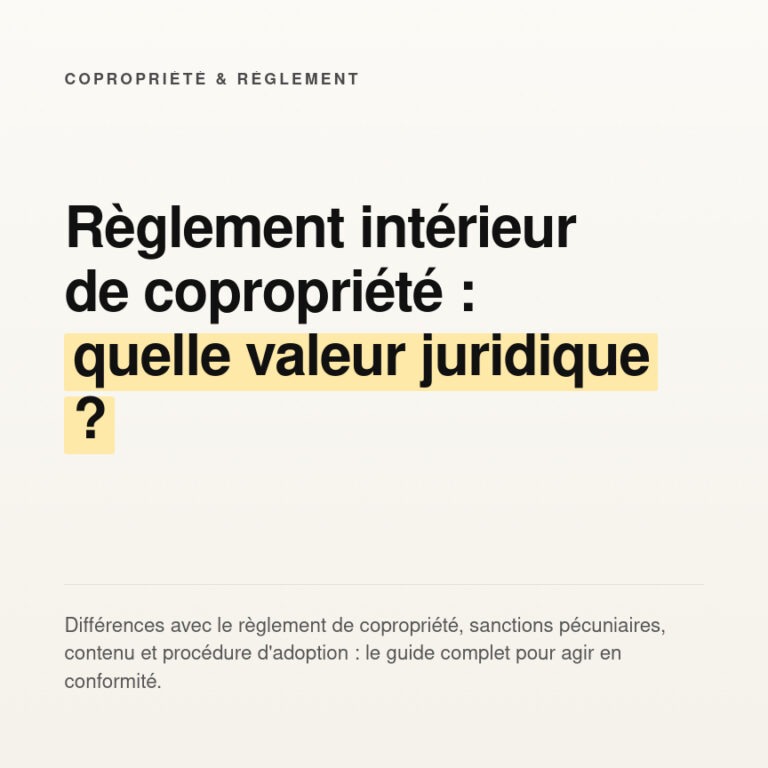 Règlement intérieur de copropriété : valeur juridique 1 Règlement intérieur de copropriété : valeur juridique