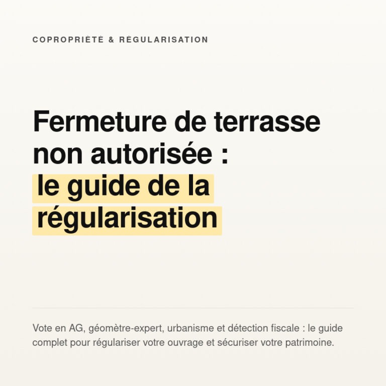 Fermeture de terrasse non autorisée : guide de régularisation