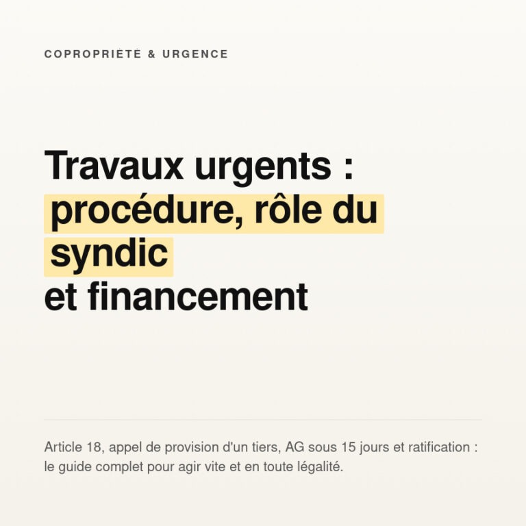Travaux urgents en copropriété : procédure, syndic et financement