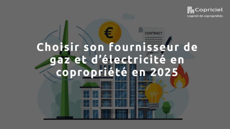 Choisir son fournisseur de gaz et d’électricité en copropriété en 2025
