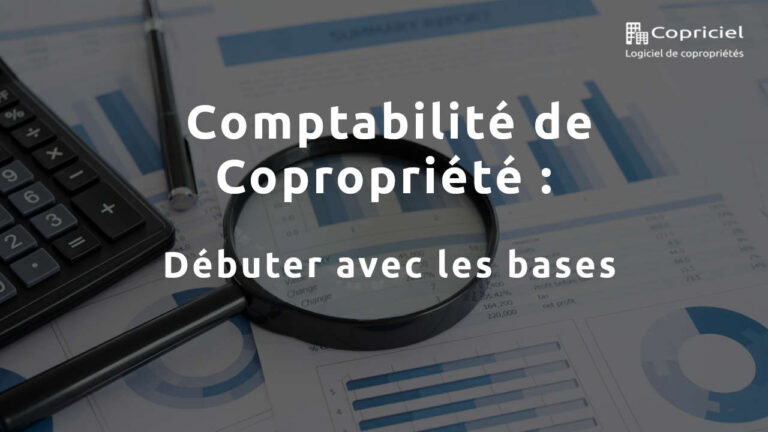 Comptabilité de Copropriété : Débuter avec les bases