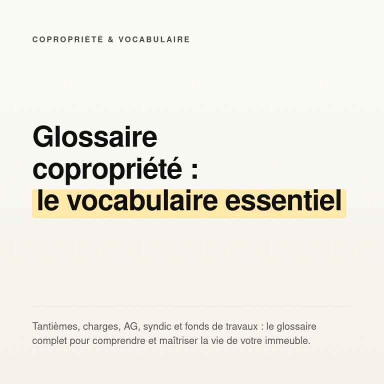 Glossaire de la copropriété : définitions des termes clés 2 Glossaire de la copropriété : définitions des termes clés