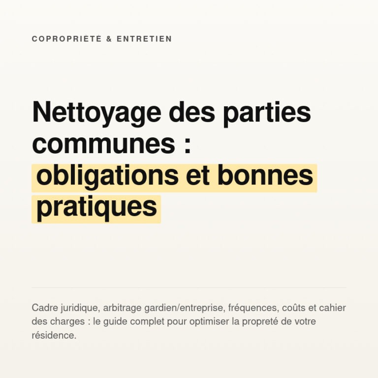 Nettoyage des parties communes : obligations et guide complet