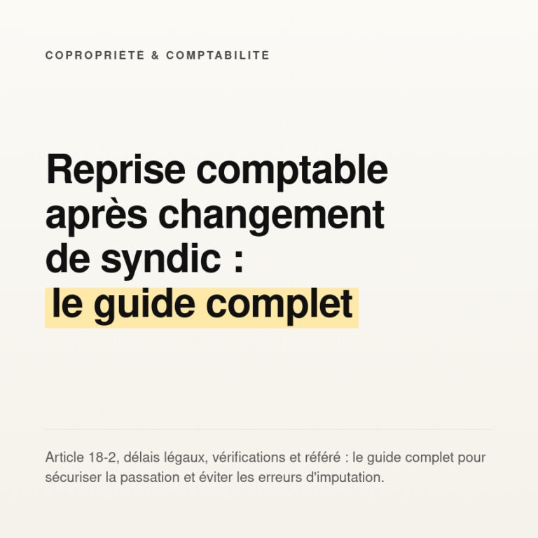 Reprise comptable après changement de syndic : le guide complet 5 Reprise comptable après changement de syndic : le guide complet