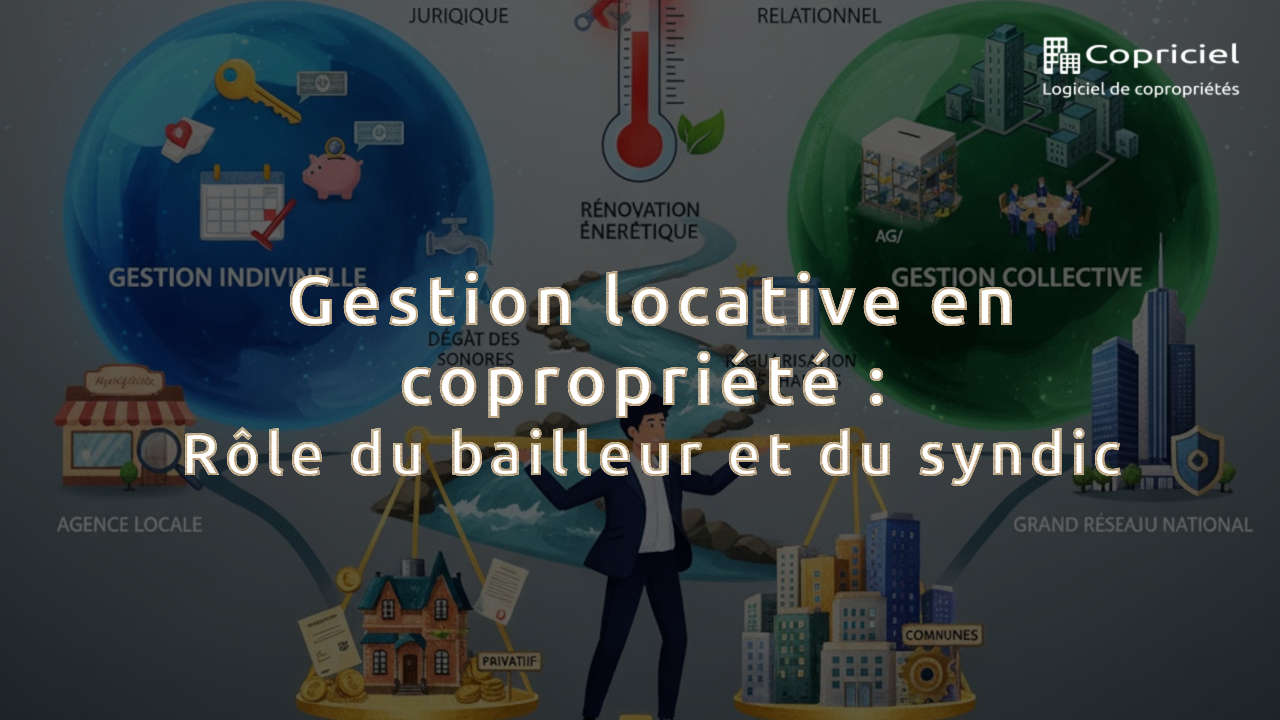 Gestion locative en copropriété : Rôle du bailleur et du syndic 1 Gestion locative en copropriété : Rôle du bailleur et du syndic