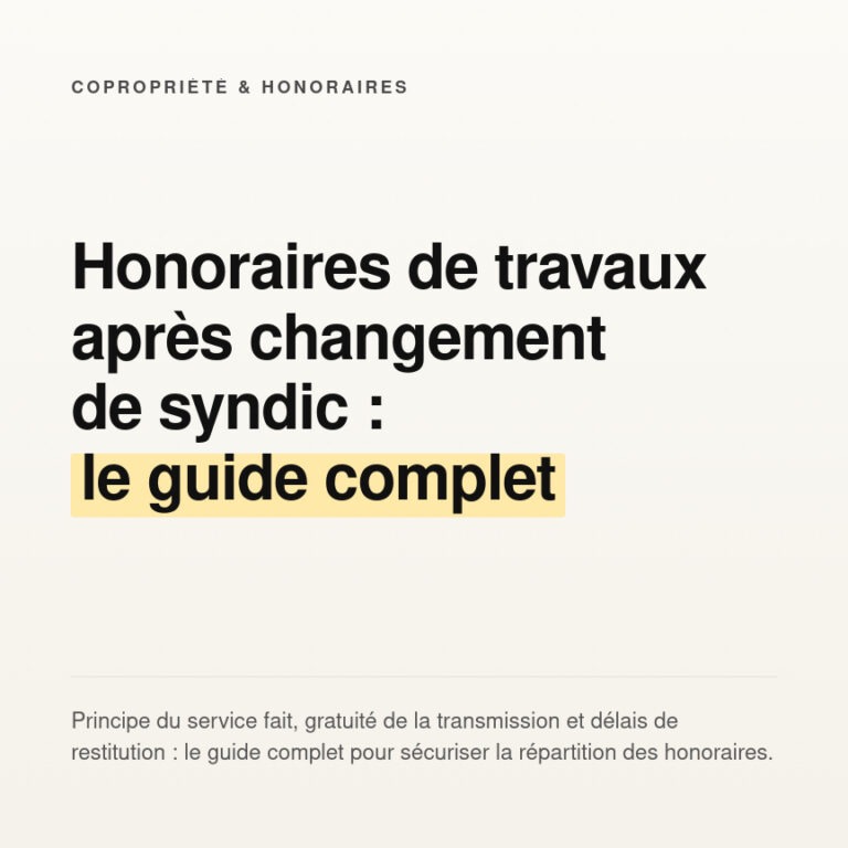 Honoraires de travaux après changement de syndic : le guide complet