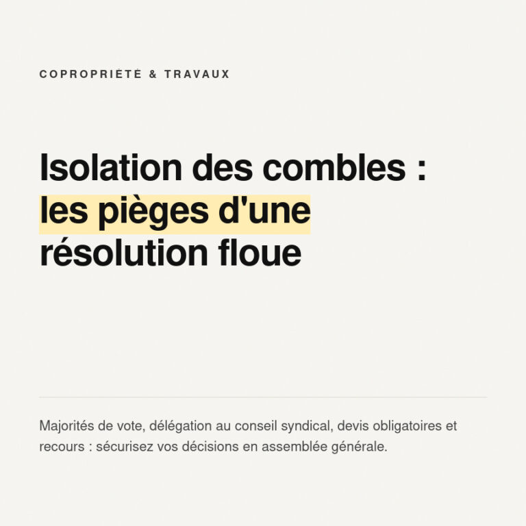 Isolation des combles en copropriété : pièges d'une résolution floue et règles de vote